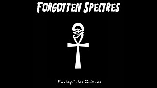 FORGOTTEN SPECTRES - En dépit des Ombres  Post Punk Version  Extended Version