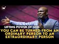 ORDINARY MEN CAN BE LIFTED AND TURNED INTO EXTRAORDINARY MEN - Apostle Joshua Selman