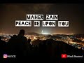 Maher Zein- Peace Be Upon You (Lirik) dan terjemahan Indonesia