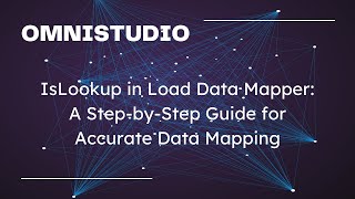 IsLookup in Load Data Mapper| Load data Mapper Real Time Scenrios #3 | Salesforce Omnistudio