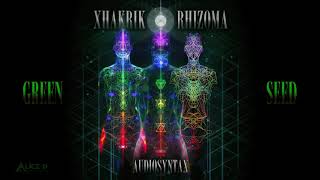 Audiosyntax - Xhakrik Rhizoma - Seed Edits - 04 Green Seed