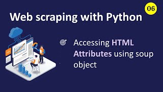 Web Scraping With Python | Accessing HTML Attributes