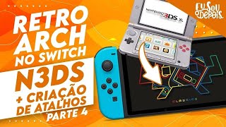 RETROARCH NO SWITCH PARTE 4 ｜ 3DS + CRIAÇÃO DE ATALHOS AULÃO