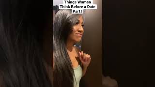 Things Women Think Before a Date, Part I