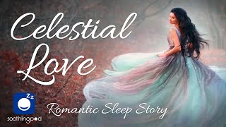 Bedtime Sleep Stories | ❤️ Celestial Love ⭐️  The Love of the Witch | Romantic Love Sleep Story