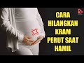 CARA CEPAT ATASI KRAM PERUT SAAT HAMIL, WASPADAI HAL INI BUND..