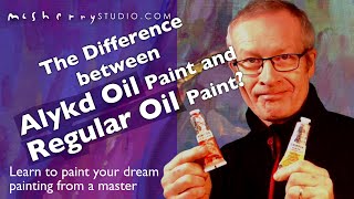 What IS the Difference between Alykd Oil Paint and Regular Oil Paint?