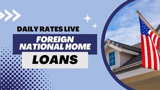 Daily Mortgage Rates LIVE with The Mortgage Calculator 1/24/23 - Foreign National Home Loans