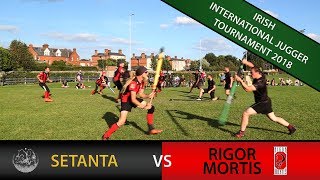 Setanta Vs Rigor Mortis - Final Irish International Tournament 2018