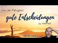 Von der Fähigkeit gute Entscheidungen zu treffen - Lektion 179 - Ein Kurs in Wundern