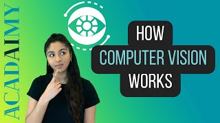 How Computer Vision Works | Artificial Intelligence and Machine Learning