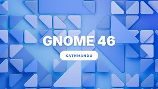 Introducing GNOME 46