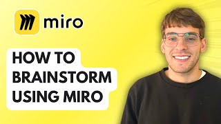 How to Brainstorm Using Miro [2026 Full Guide]
