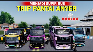 Jadi Supir Bus Trip Ke Anyer Lagi | Roblox Indonesia