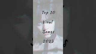 Top 10 Viral Songs 2023 | Instagram Most Popular Songs #shorts #short #youtubeshorts