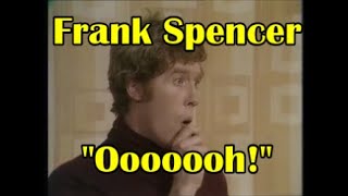 Frank Spencer Oooooh! Some Mothers do ave em bbc comedy