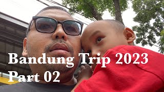 Bandung Trip 2023: Part 02