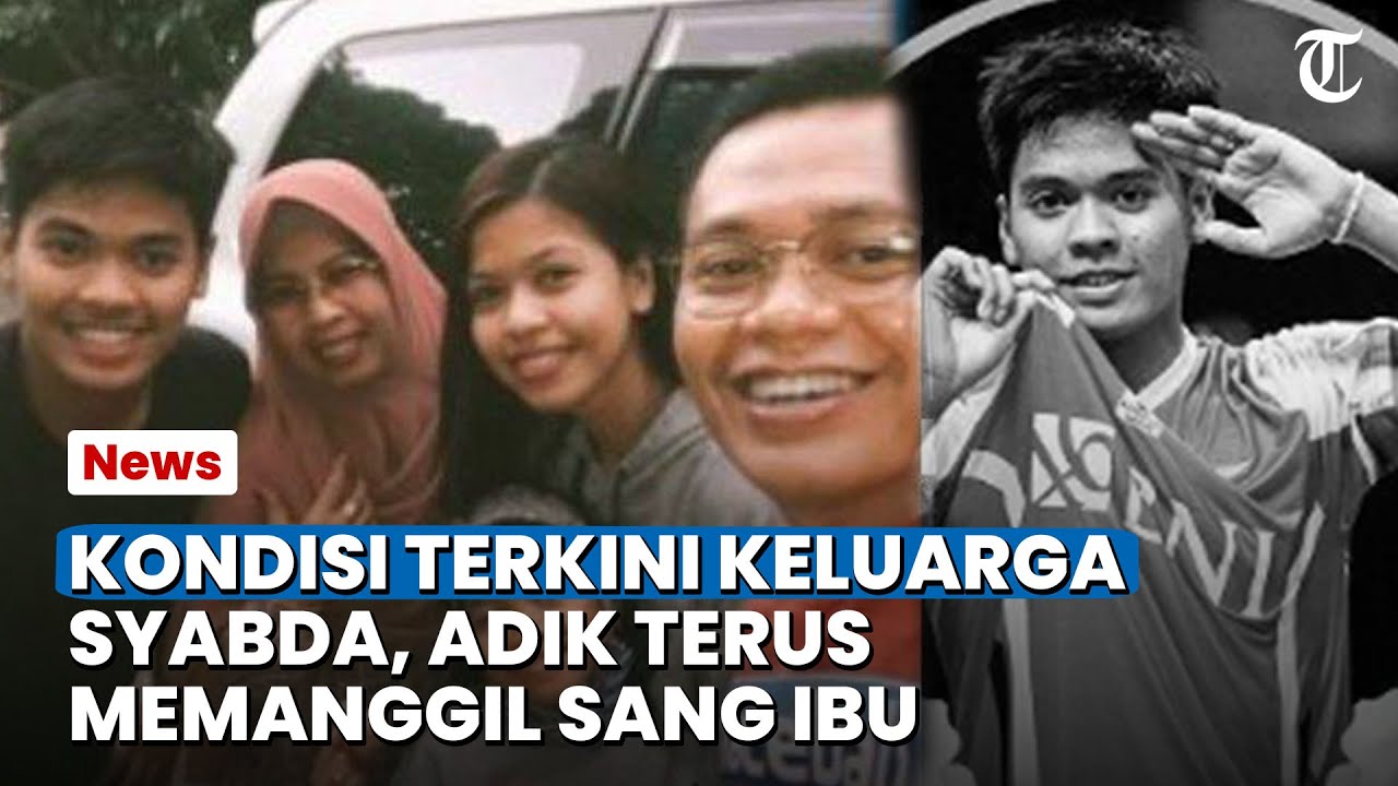 Kondisi Terkini Keluarga Syabda Perkasa Pasca-Kecelakaan, Sang Adik ...