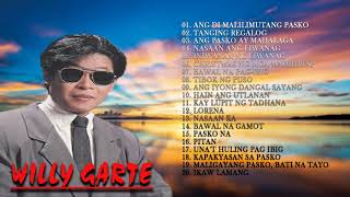 Willy Garte Nonstop Songs  - OPM Tagalog Love Songs - Full Album