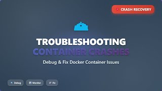 Container Troubleshooting: Debugging & Recovery Strategies for Docker Beginners