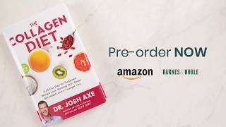 Pre-Order The Collagen Diet | Tips for Weight Loss and Renewed Youth | Dr. Josh Axe