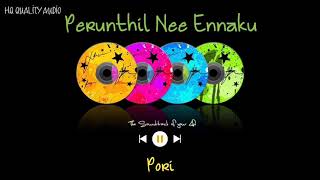 Perunthil Nee Ennaku  Pori  High Quality Audio 🔉