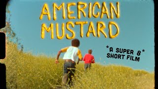 AMERICAN MUSTARD – A Super 8 Short Film