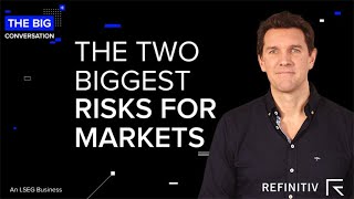 The two biggest risks for markets | The Big Conversation