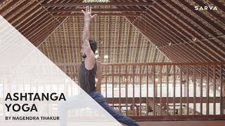 Ashtanga Yoga Body Workout  (Stronger You) | Nagendra Thakur | SARVA