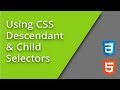 CSS Descendant & Child Selectors