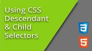 CSS Descendant & Child Selectors