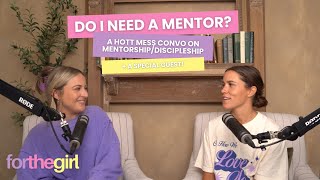 Do I Need a Mentor? A Hot Mess Convo on Discipleship/Mentorship