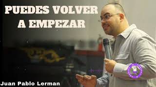 PUEDES VOLVER A EMPEZAR - Juan Pablo Lerman