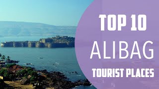 Top 10 Best Tourist Places to Visit in Alibag | India - English