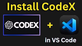 How to Install OpenAI Codex in Visual Studio Code (Step-by-Step Guide)