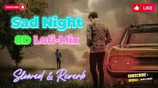 😭Broken Heart 💔🔥| Sad and Emotional Music 💔🥀 Slowed + Reverb Mix | Lofi Hindi Bollywood Song#8daudio
