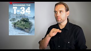 Peter Samsonow: "Designing the T-34. Genesis of the Revolutionary Soviet Tank" [Papierkrieg Folge 4]