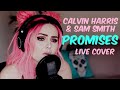 Calvin Harris & Sam Smith - Promises (Live cover)