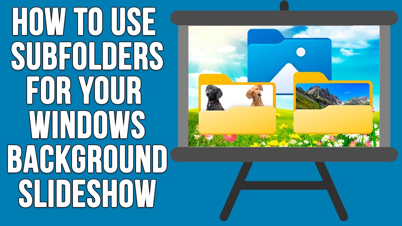 How To Make The Windows Background Photos Slideshow To Use Subfolders ...