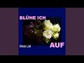 Blühe ich auf