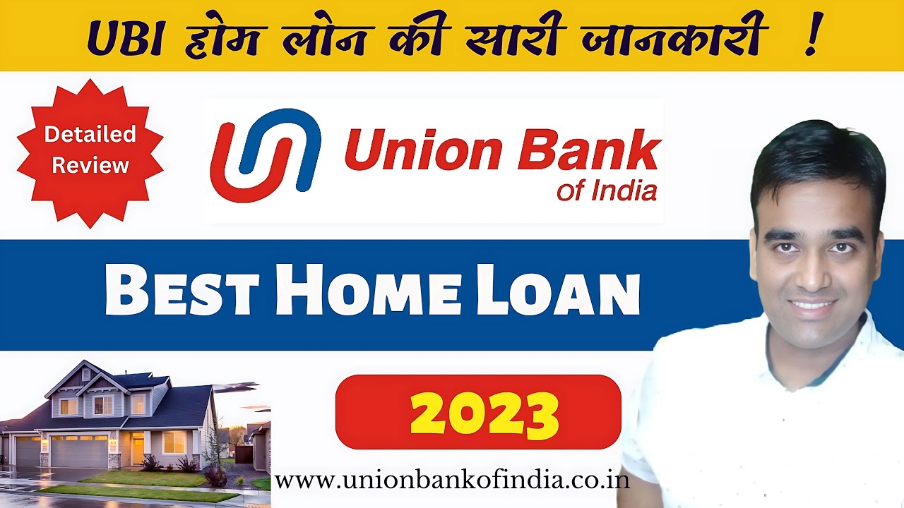 Union Bank Home Loan | 2023 | Low Interest Rate | UBI Home Loan Online ...