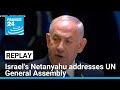 Replay: Israeli PM Netanyahu addresses UN General Assembly • FRANCE 24 English