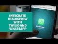 Dialogflow Tutorials: Integrate Dialogflow with Twilio and Whatsapp (Deprecated)