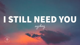 ayokay - I Still Need You (Lyrics)