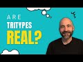 Are Tritypes Real?