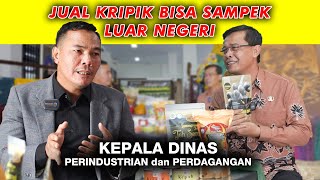 Jual Keripik Bisa Sampai Keluar Negeri, Podcast Bersama Kadis Perindag