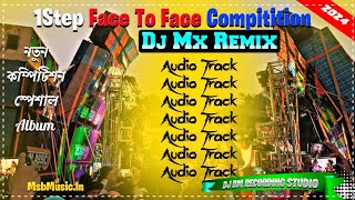 Dj Mx Remix 1 Step Face To Face Compitition 5D Vibration Pop Bass Humming2024 Dj Bm Recording Studio