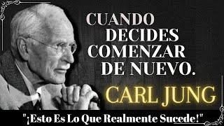 Esto Es Lo Que Sucede Cuando Decides que Mereces un Nuevo Comienzo – Carl Jung