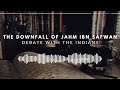 downfall of jahm ibn safwan debate with the indians abu iyaad