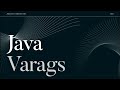 Java Varargs Explained: Simplify Your Code with Variable Arguments!